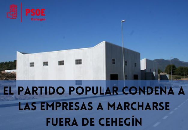 Denuncian que la Alcaldesa condena a las empresas a marcharse fuera de Cehegín