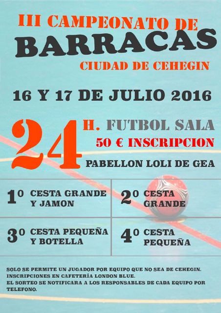 El III Campeonato de Fútbol Sala de Barracas 'Ciudad de Cehegín, se celebrará los días 16 y 17 de julio en el Pabellón 'Loli de Gea'
