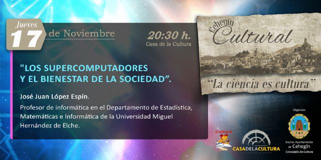 El ceheginero José Juan López Espín cerrará la edición del “Cehegín Cultural” de este año con una conferencia sobre la supercomputación